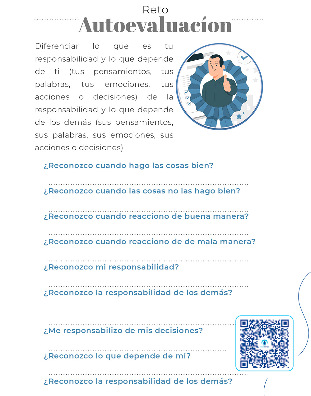 Autoevaluacíon: Diferenciar lo que es tu responsabilidad y lo que depende de ti (tus pensamientos, tus palabras, tus emociones, tus acciones o decisiones)